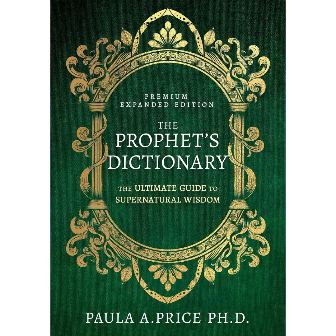 The Prophet's Dictionary: The Ultimate Guide to Supernatural Wisdom (Premium Expanded Edition)